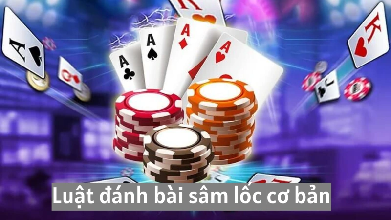 Kinh nghiệm đánh bài sâm lốc cực đỉnh từ cao thủ lâu năm 3 Luật đánh sâm lốc cơ bản cho người mới tại Alo789