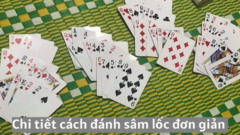 Kinh nghiệm đánh bài sâm lốc cực đỉnh từ cao thủ lâu năm 2 Tìm hiểu chi tiết cách đánh bài sâm lốc cho người mới